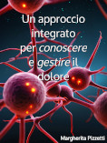 Un approccio integrato per conoscere e gestire il dolore Copertina di Un approccio integrato per conoscere e gestire il dolore